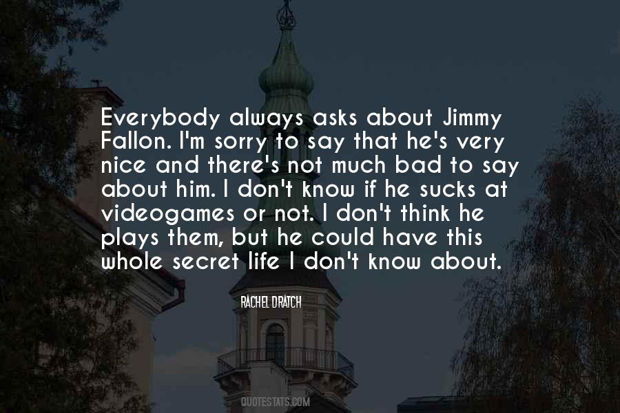 Very Nice Life Quotes #1448059