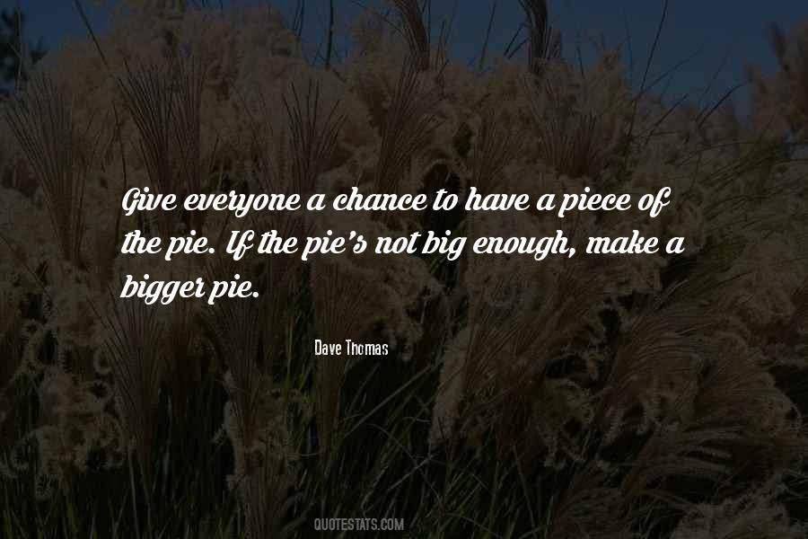 Quotes About A Piece Of The Pie #1632370