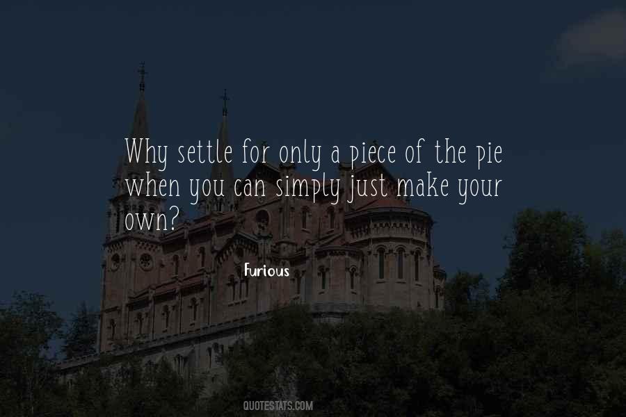 Quotes About A Piece Of The Pie #790648