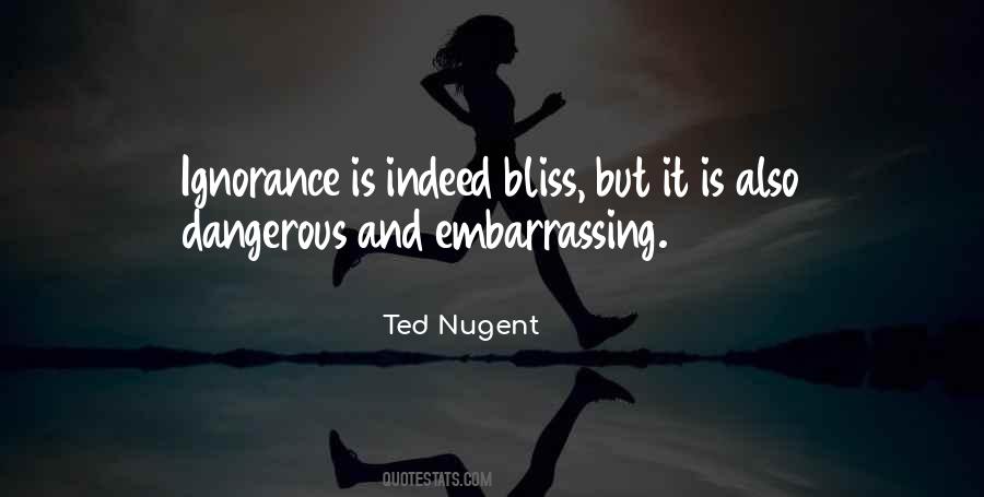 Ignorance Dangerous Quotes #95052