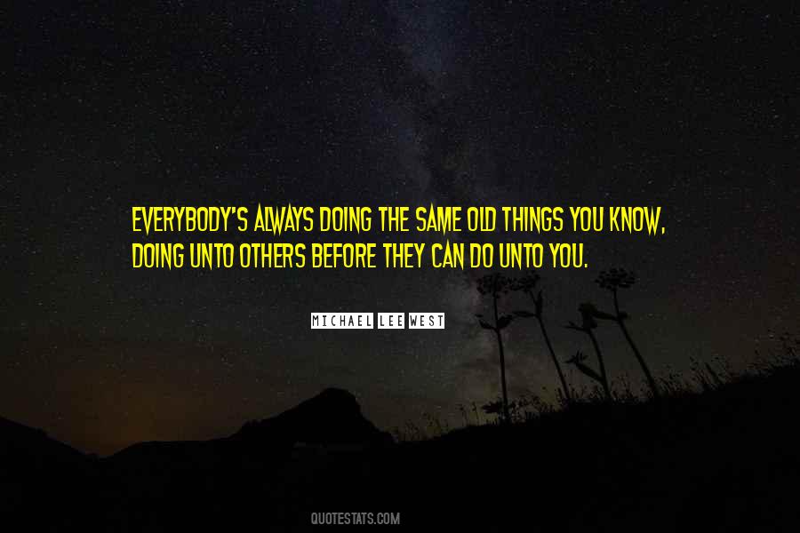Do Unto Others Quotes #802198