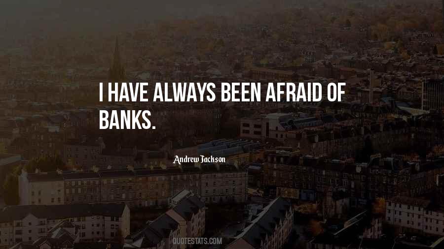 I Have Been Afraid Quotes #1103252