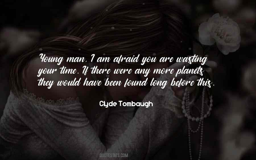 I Have Been Afraid Quotes #135910