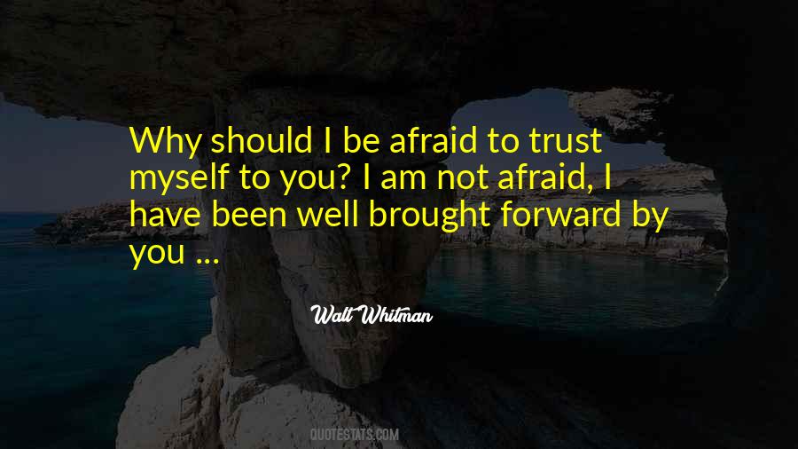 I Have Been Afraid Quotes #155557