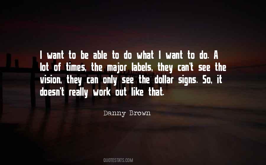 Do What I Want Quotes #1739353