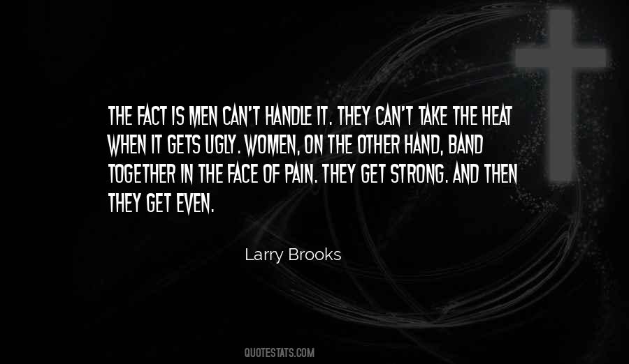 If You Cant Handle The Heat Quotes #1355896