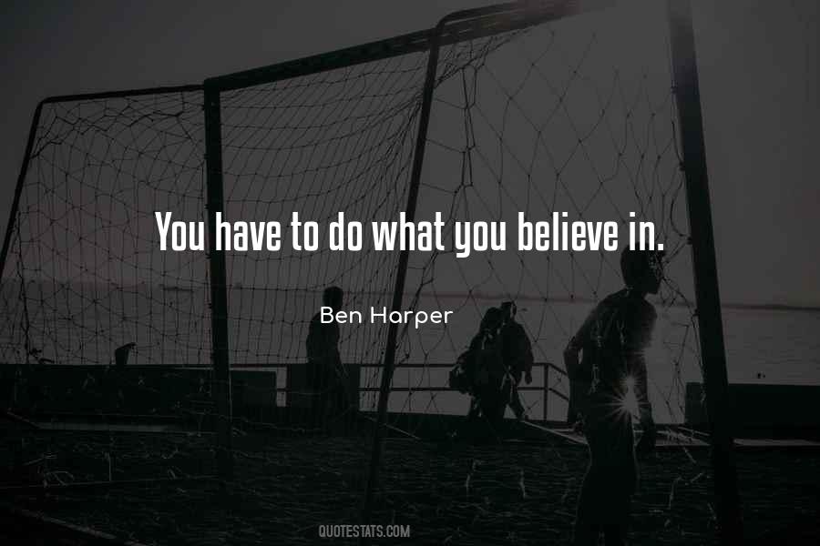 Do What You Believe Quotes #624920