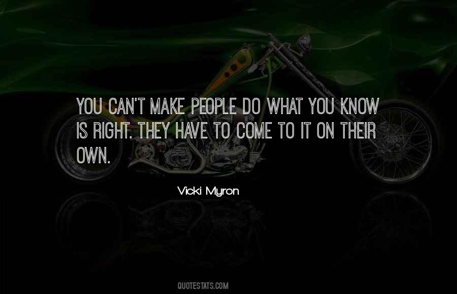 Do What You Know Is Right Quotes #1139290