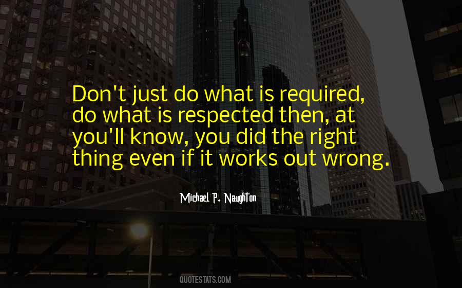 Do What You Know Is Right Quotes #1765859