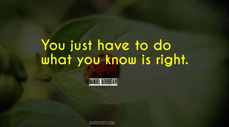 Do What You Know Is Right Quotes #1850905
