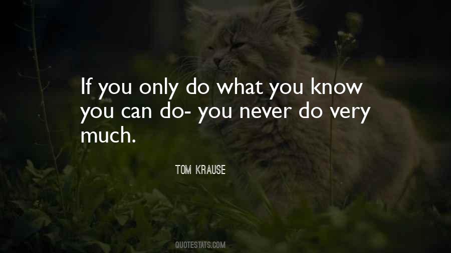 Do What You Know Quotes #1814431