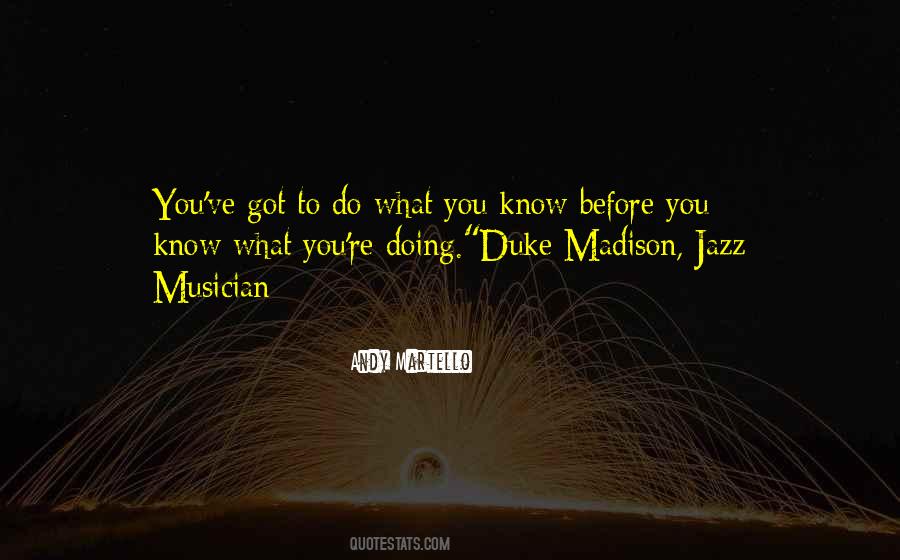 Do What You Know Quotes #1867640