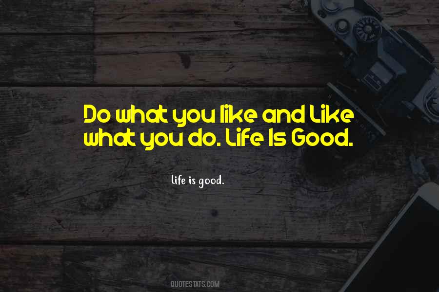 Do What You Like Quotes #339765