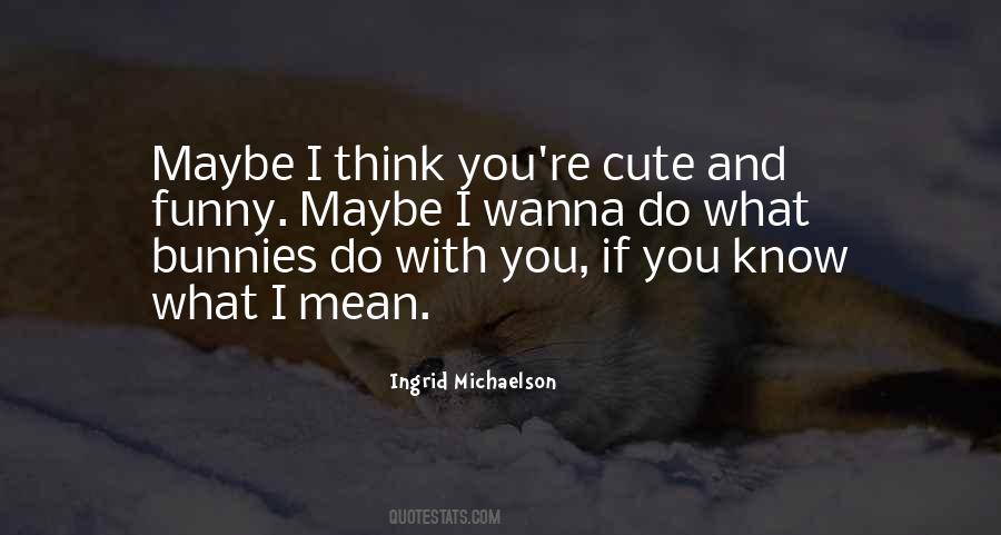 Do What You Mean Quotes #1414