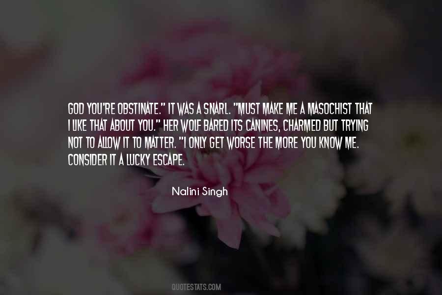 Trying To Get To Know You Quotes #1350872