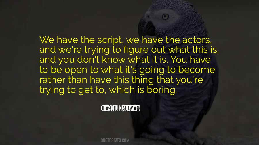 Trying To Get To Know You Quotes #1478377