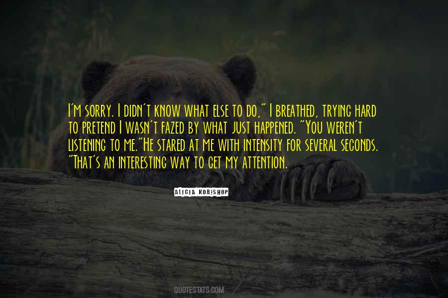 Trying To Get To Know You Quotes #574901