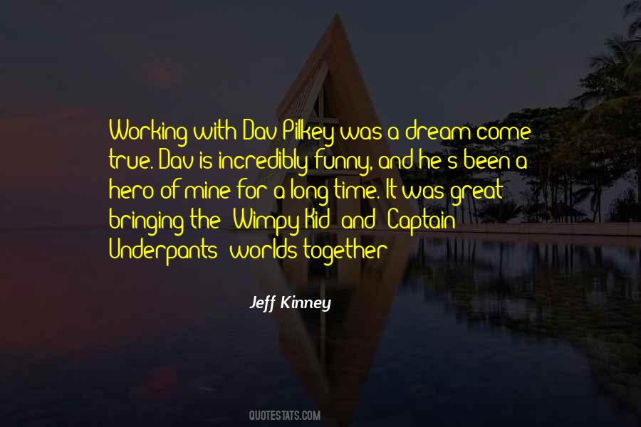 Have You Ever Had A Dream Kid Quotes #1498326
