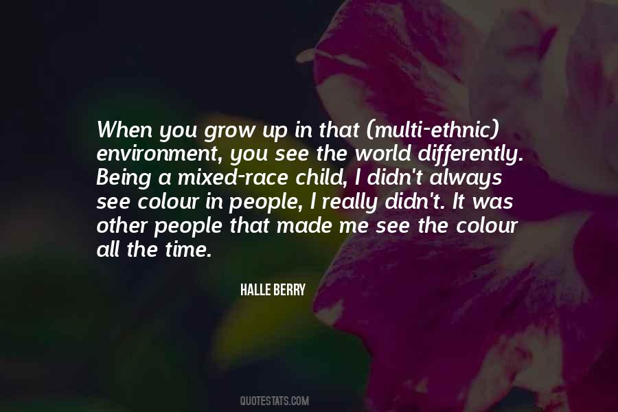 We All Grow Differently Quotes #1348676