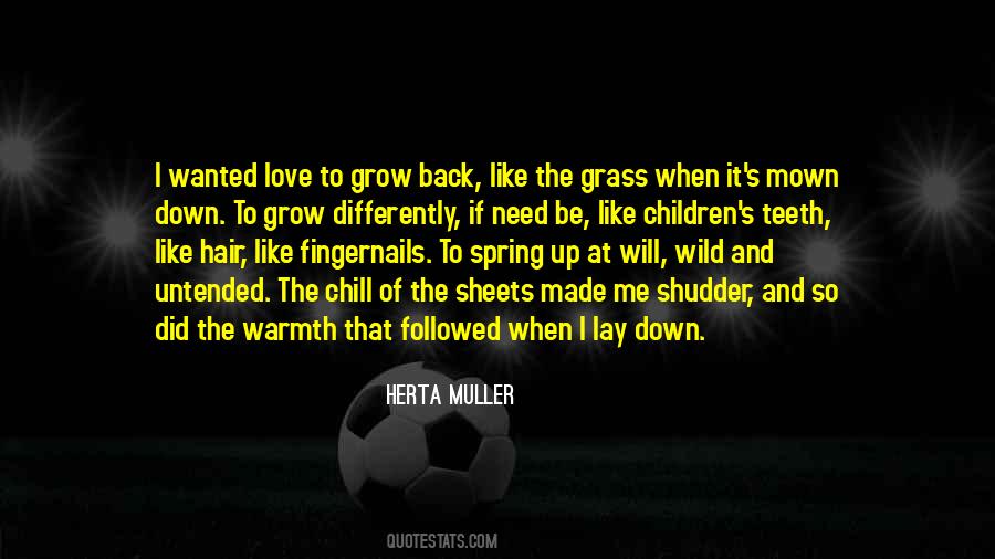 We All Grow Differently Quotes #616221