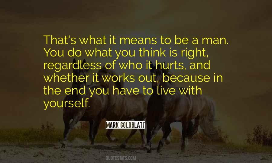 Do What You Think Is Right Quotes #6226