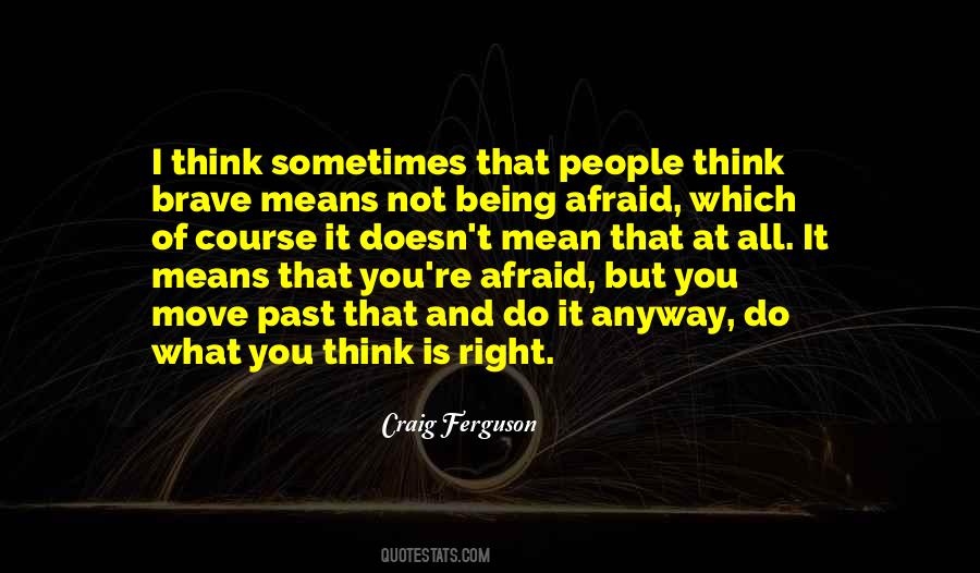 Do What You Think Is Right Quotes #763620