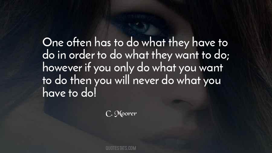 Do What You Want To Quotes #110504