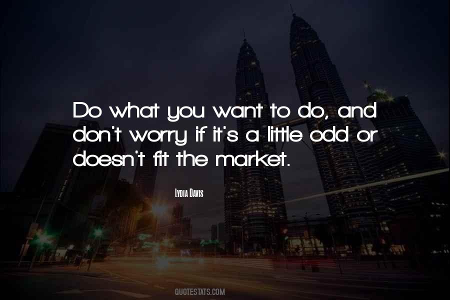 Do What You Want To Quotes #141078