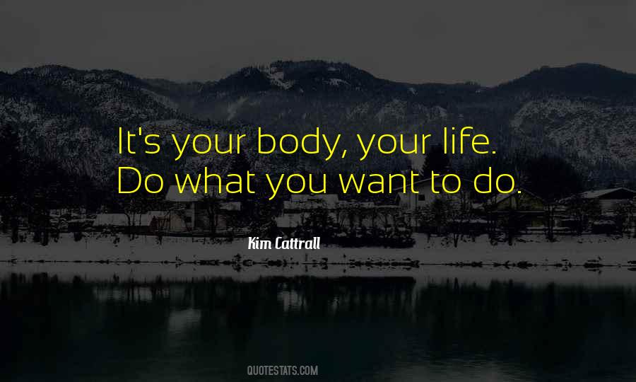 Do What You Want To Quotes #1514569