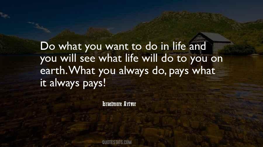 Do What You Want To Quotes #161274