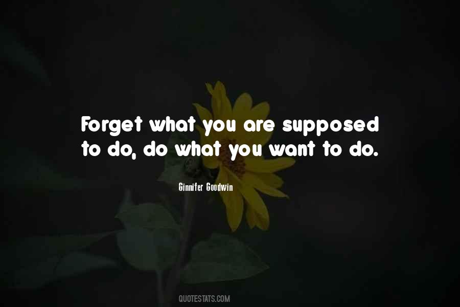 Do What You Want To Quotes #1663614