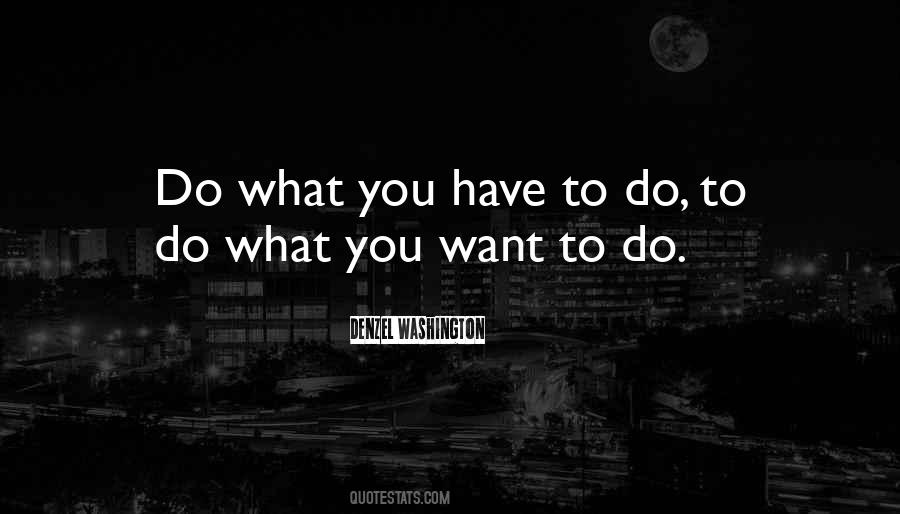 Do What You Want To Quotes #459906