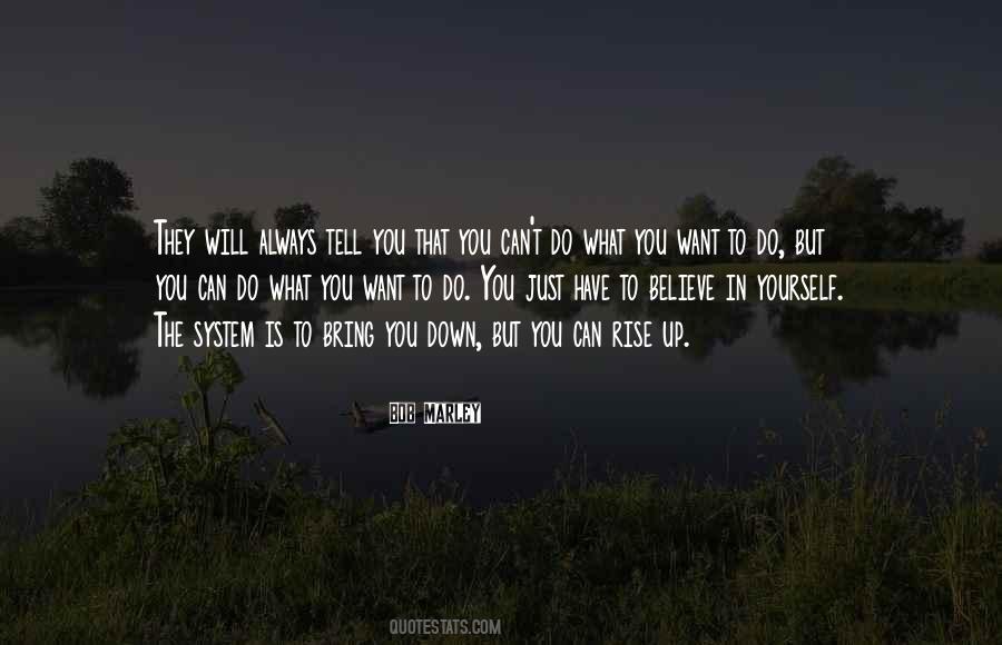 Do What You Want To Quotes #721020