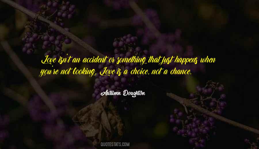 Love Is Not A Choice Quotes #210745