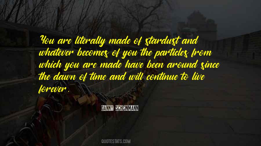 We Are Made Of Stardust Quotes #985243