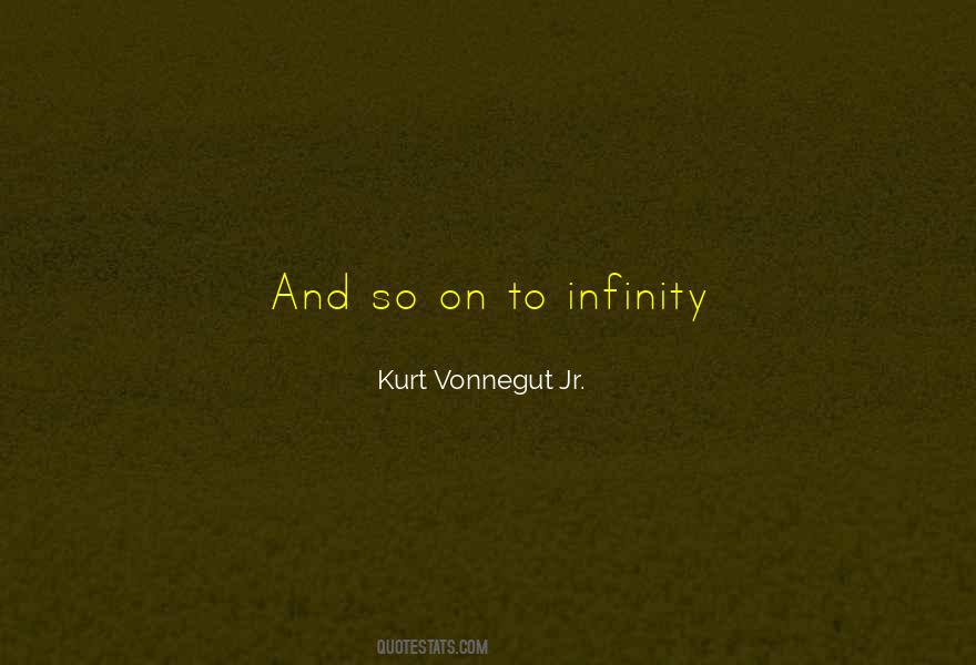 To Infinity Quotes #1351274