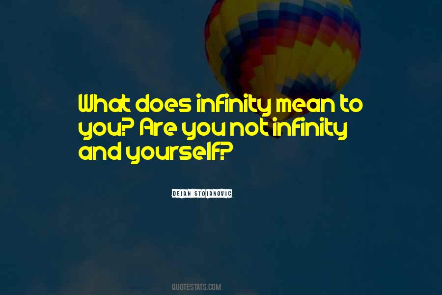 To Infinity Quotes #251388