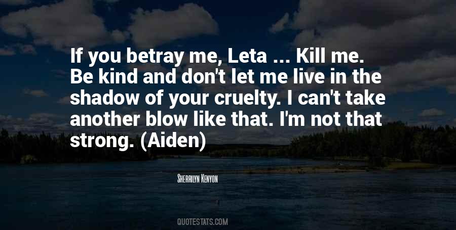 If You Betray Me Quotes #1512836