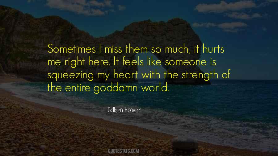 When You Miss Someone It Hurts Quotes #1537426
