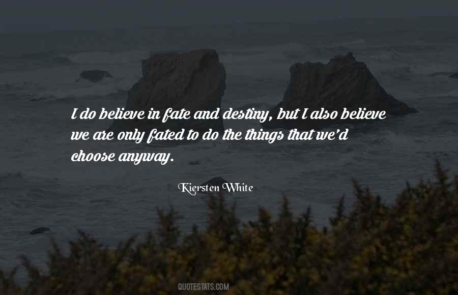 Do You Believe In Fate Quotes #432058
