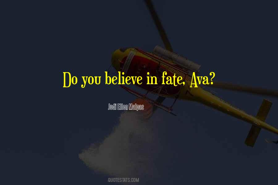 Do You Believe In Fate Quotes #460659