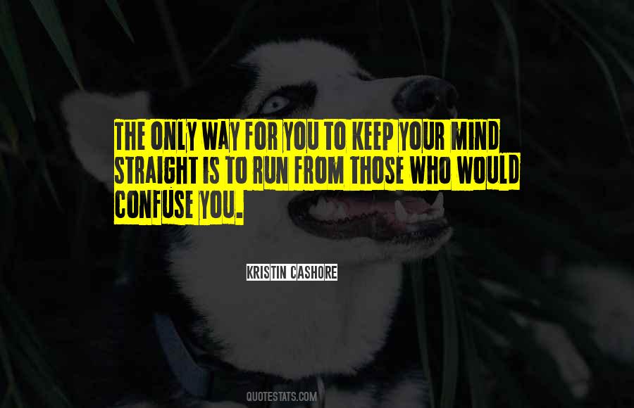 Keep Your Mind Quotes #265841