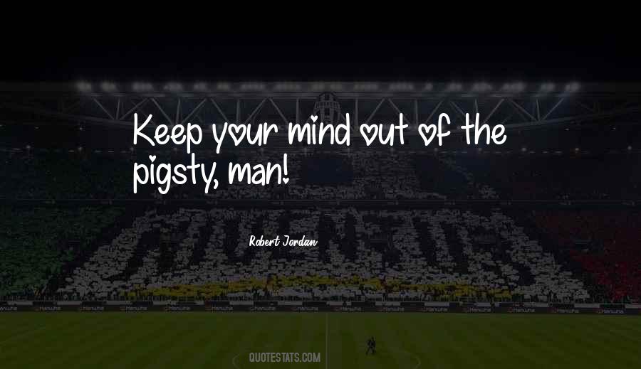 Keep Your Mind Quotes #796020