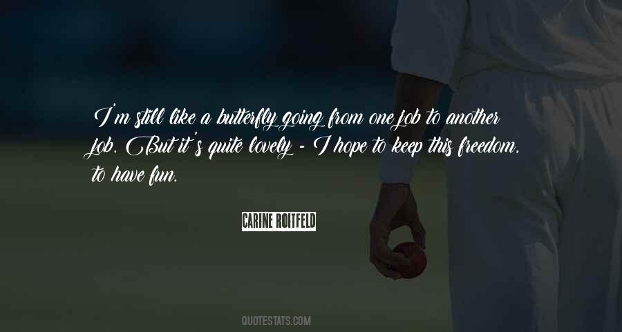 I M A Butterfly Quotes #1510682