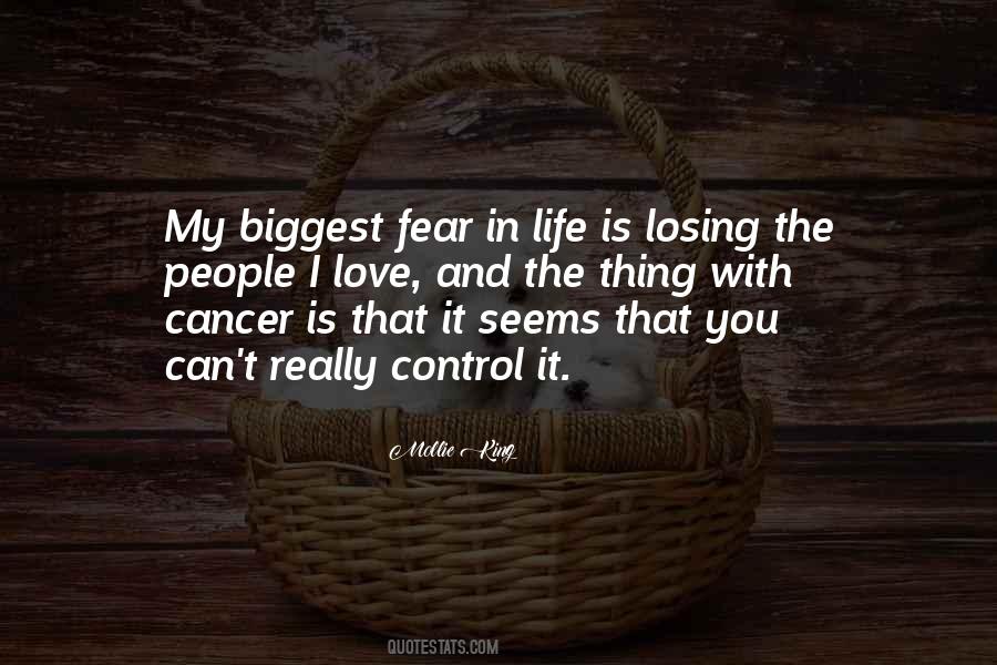 My Biggest Fear Is Losing Quotes #1494200