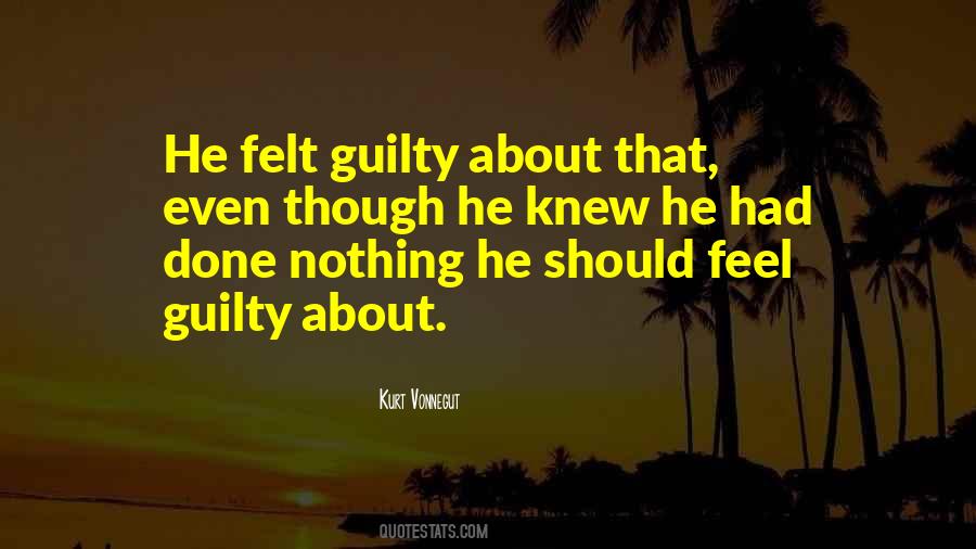 Do You Feel Guilty Quotes #23542