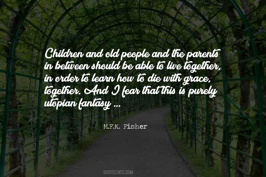 Children Learn What They Live Quotes #738103