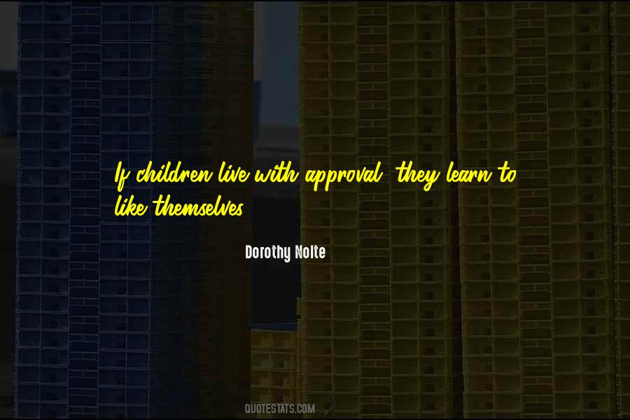 Children Learn What They Live Quotes #815140