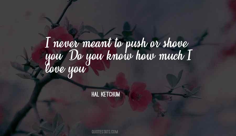 Do You Know Love Quotes #67621
