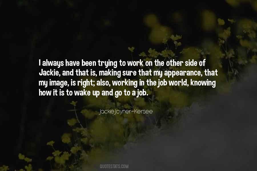 Wake Up And Work Quotes #1268686